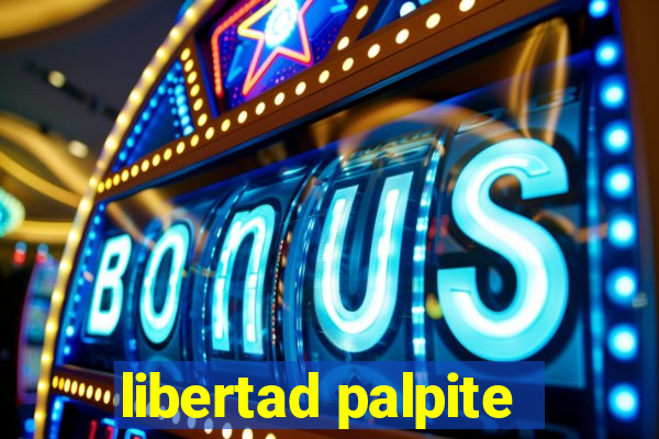 libertad palpite